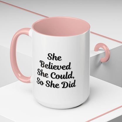 Inspiring Accent Coffee Mug - 'She Believed She Could, So She Did' - 11oz & 15oz