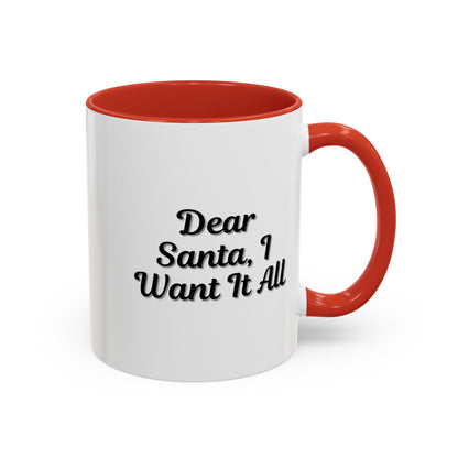 White ceramic "Dear Santa I Want It All" Christmas coffee mug with holiday red accents, perfect for holiday gifting.