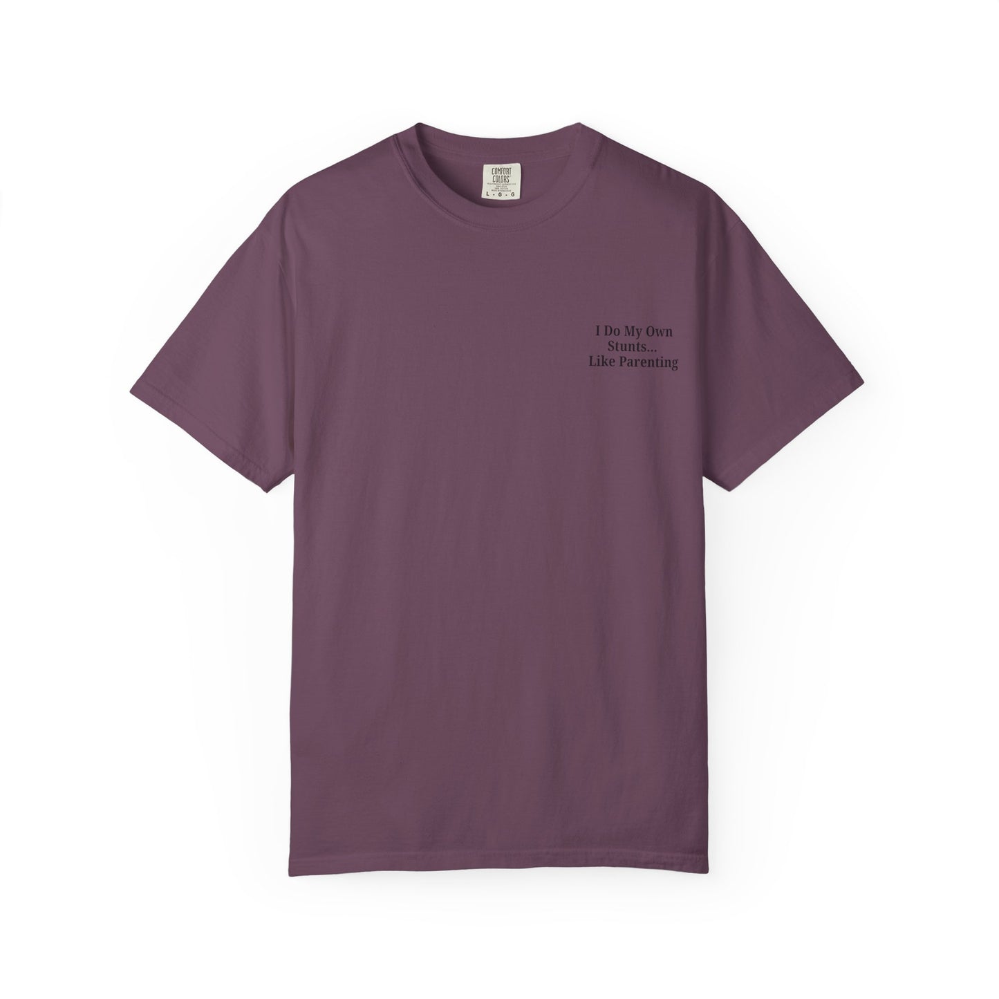Funny Parenting Quote Unisex Garment-Dyed T-Shirt - TRV