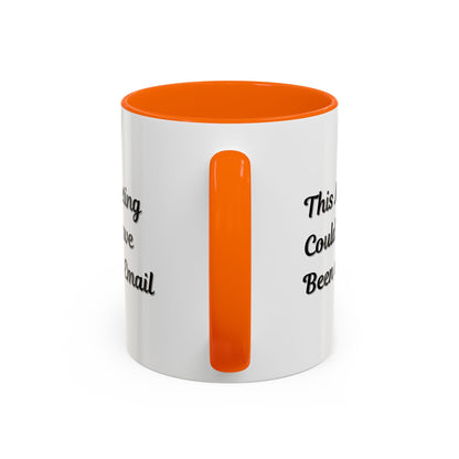 Funny Office Accent Coffee Mug - "This Meeting Could Have Been an Email" - 11 & 15oz