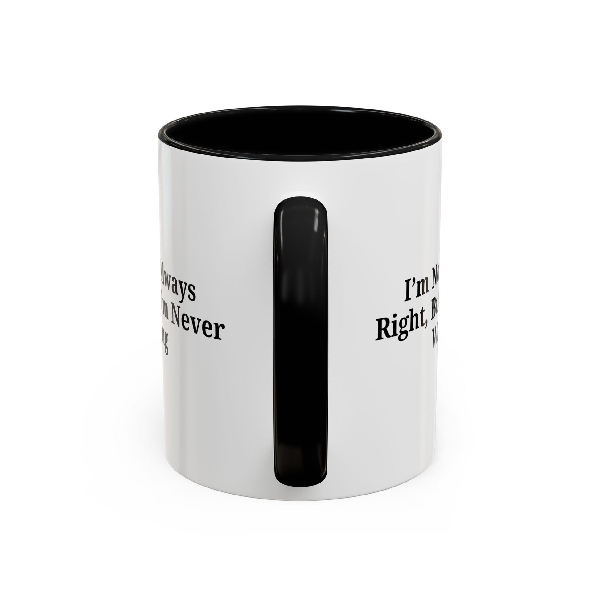 Funny Coffee Mug - Humorous Gift for Coffee Lovers, Gift for Friends, Right Quotes, Motivational Cup, Office Mug - TRV