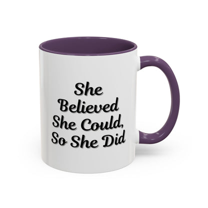 Inspiring Accent Coffee Mug - 'She Believed She Could, So She Did' - 11oz & 15oz