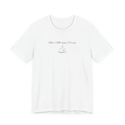 Light gray Coffee Tee T-shirt with "You’re a Morning Person" minimalist graphic print, casual style for coffee lovers.