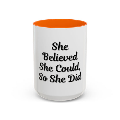 Inspiring Accent Coffee Mug - 'She Believed She Could, So She Did' - 11oz & 15oz - TRV