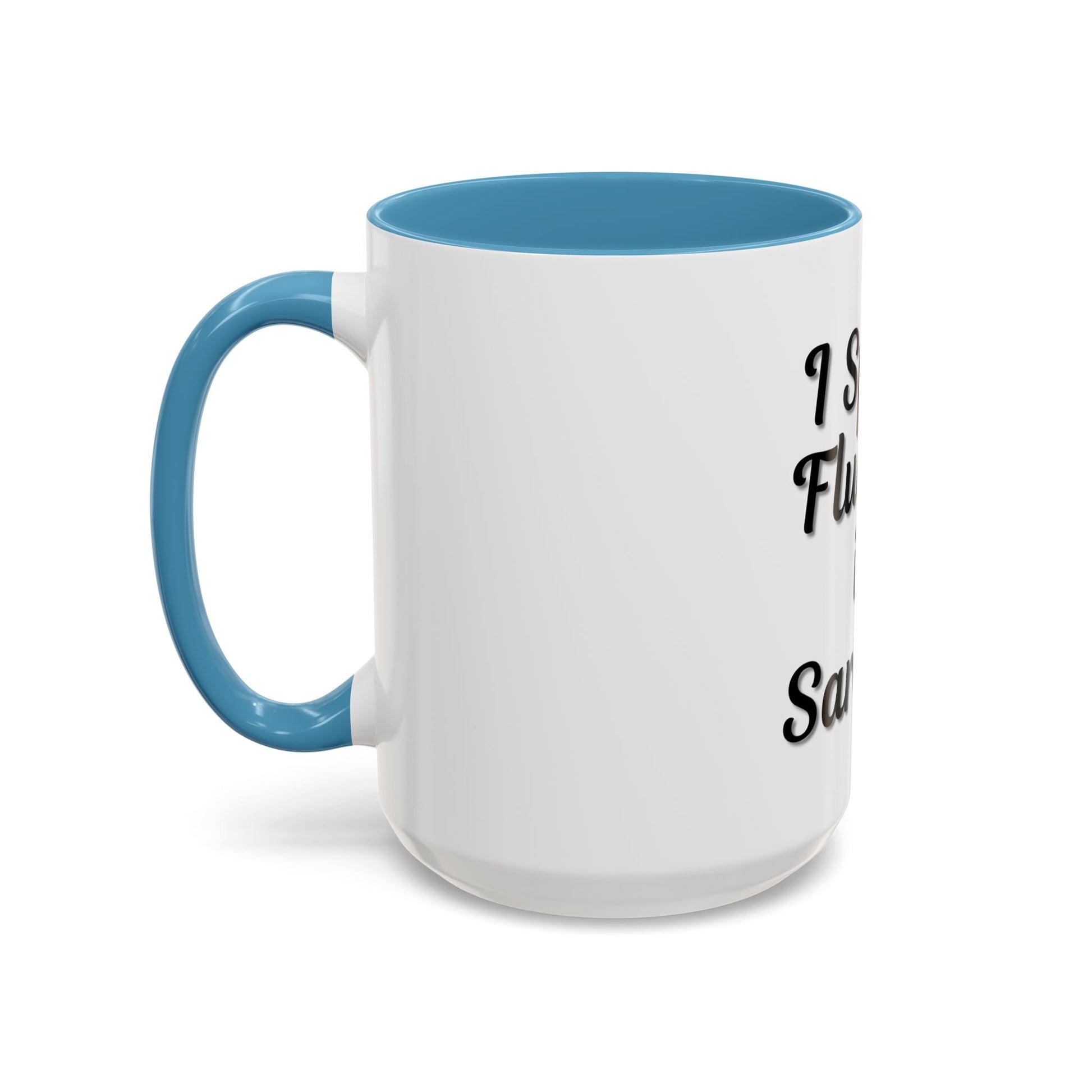 Sarcasm Accent Coffee Mug - I Speak Fluently in Sarcasm - Funny Gift for Coffee Lovers - TRV