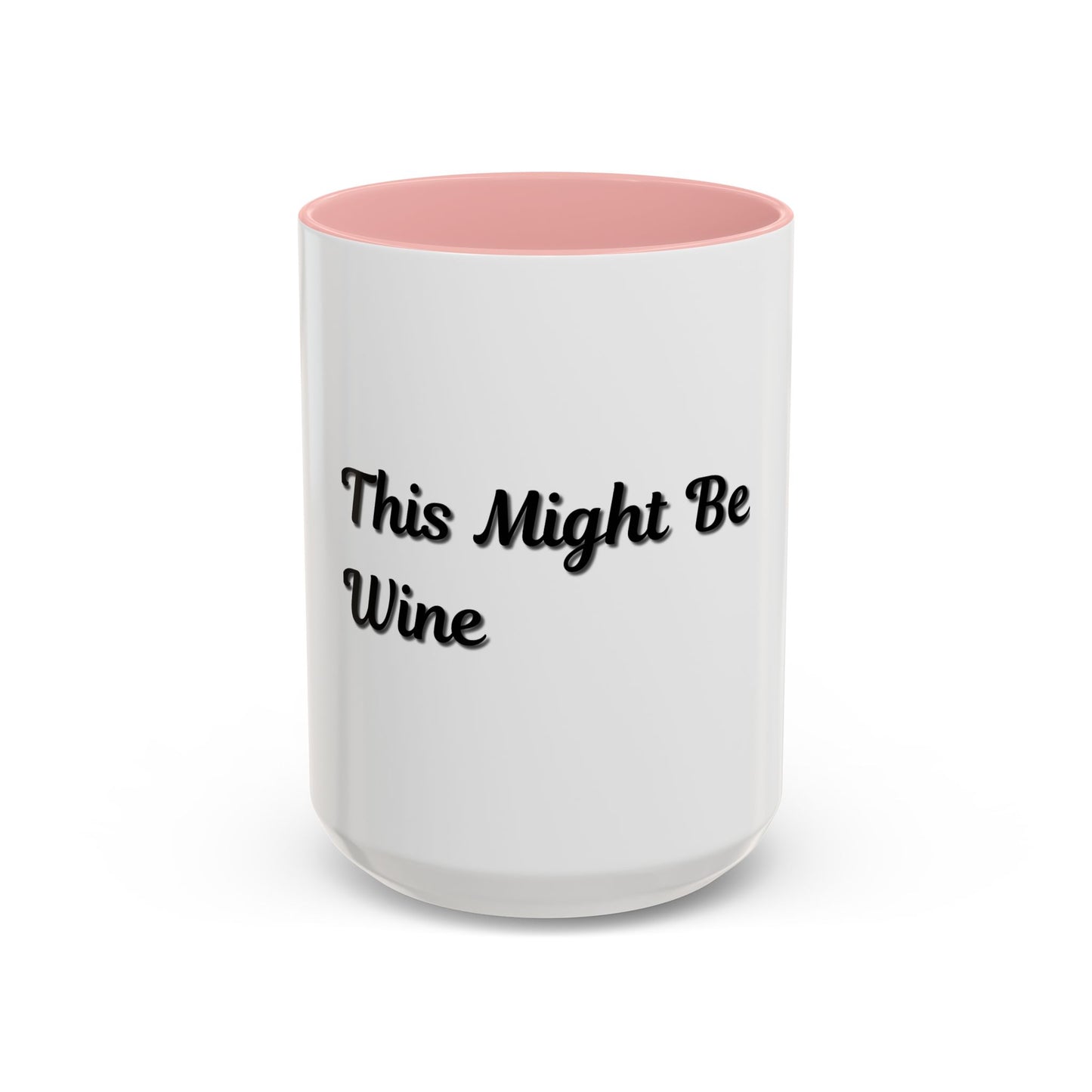 Funny Coffee Mug - "This Might Be Wine" - Perfect for Wine Lovers - TRV