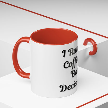 Funny Coffee Mug - "I Run on Coffee & Bad Decisions" - Perfect Gift for Coffee Lovers - TRV