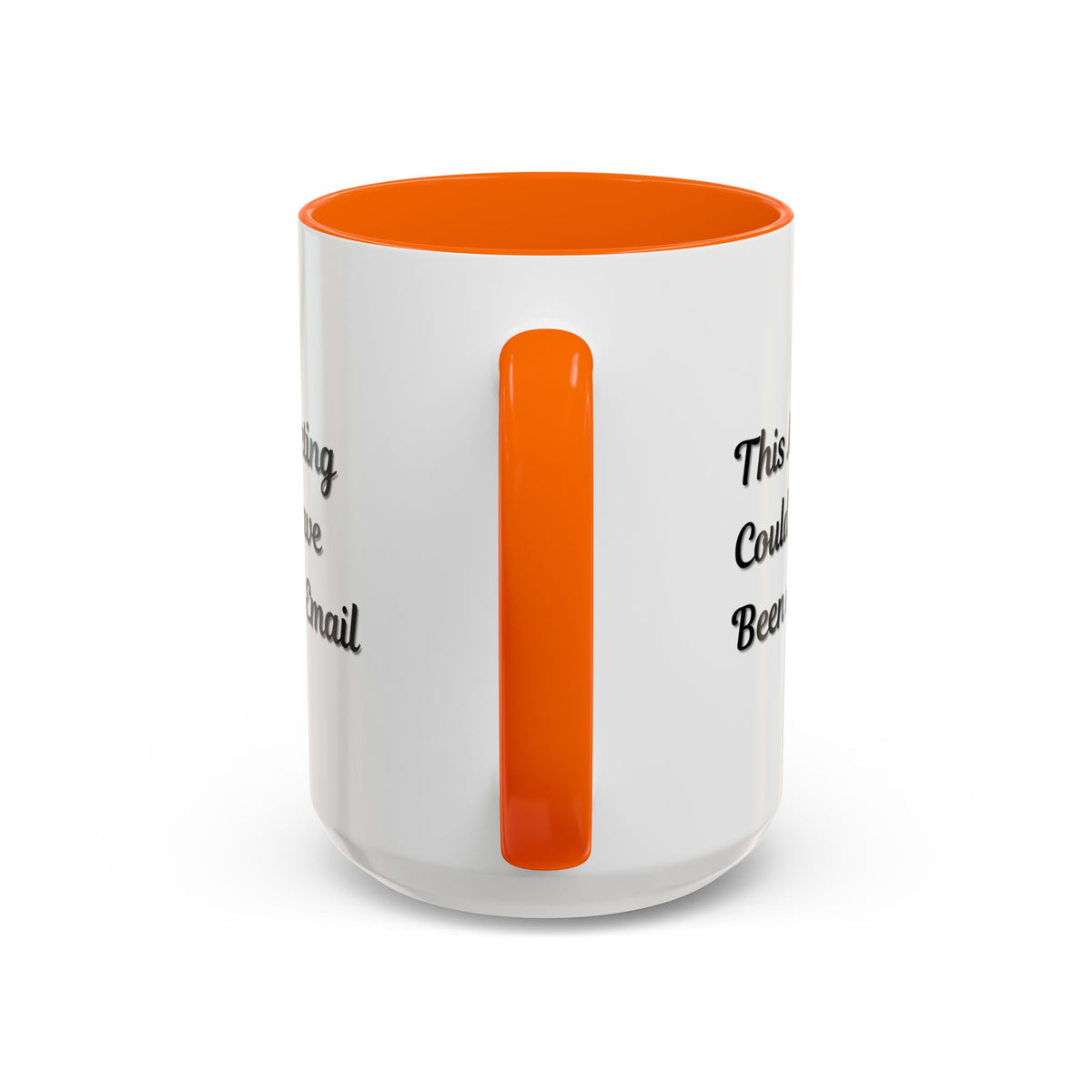 Funny office coffee mug with the phrase "This Meeting Could Have Been An Email," made by Printify, featuring a ceramic mug design.