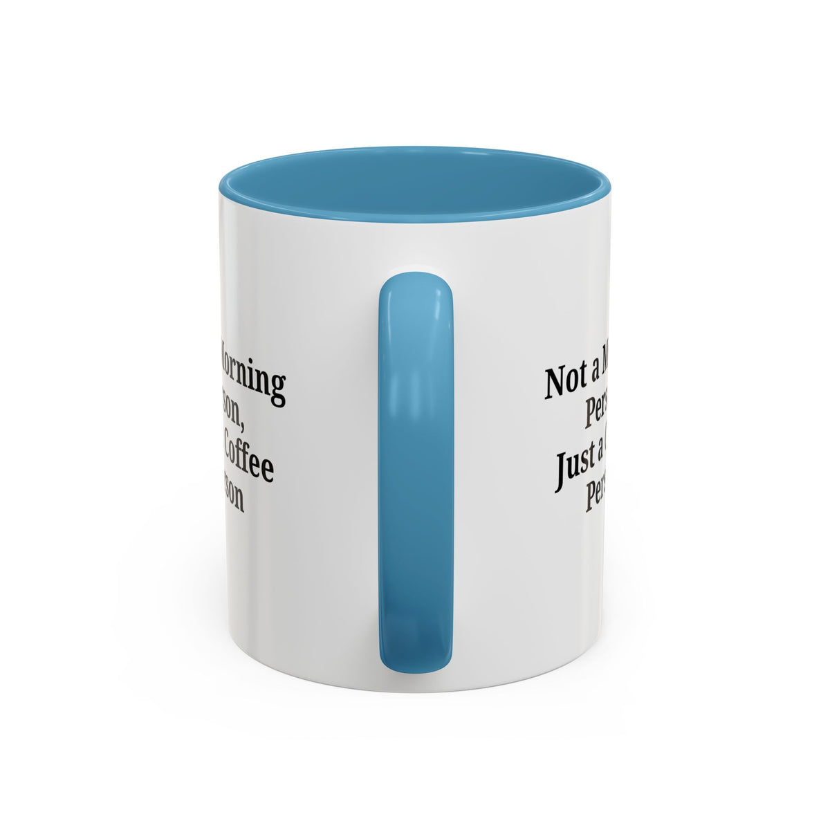 Ceramic coffee mug with "Not a Morning Person, Just a Coffee Person" printed design, ideal for morning coffee.