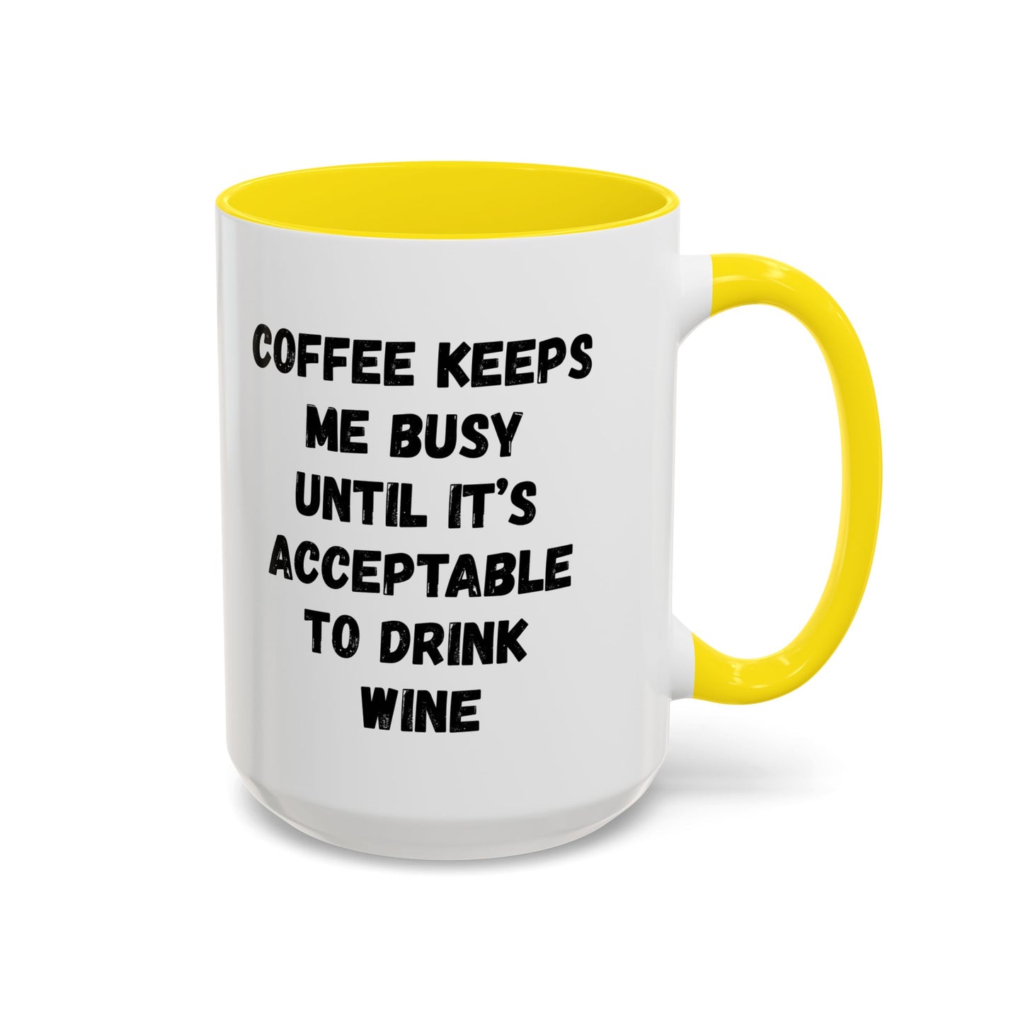 Funny Coffee Mug - "Coffee Keeps Me Busy Until It's Acceptable to Drink Wine" - Great for Mornings, Gifts, Office, Relaxation, Home