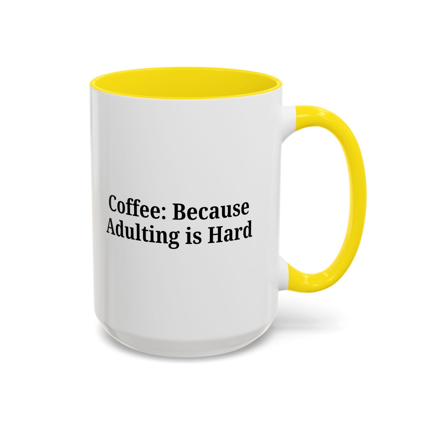 Adulting is Hard Coffee Mug - Fun 11oz & 15oz Accent Mug - TRV