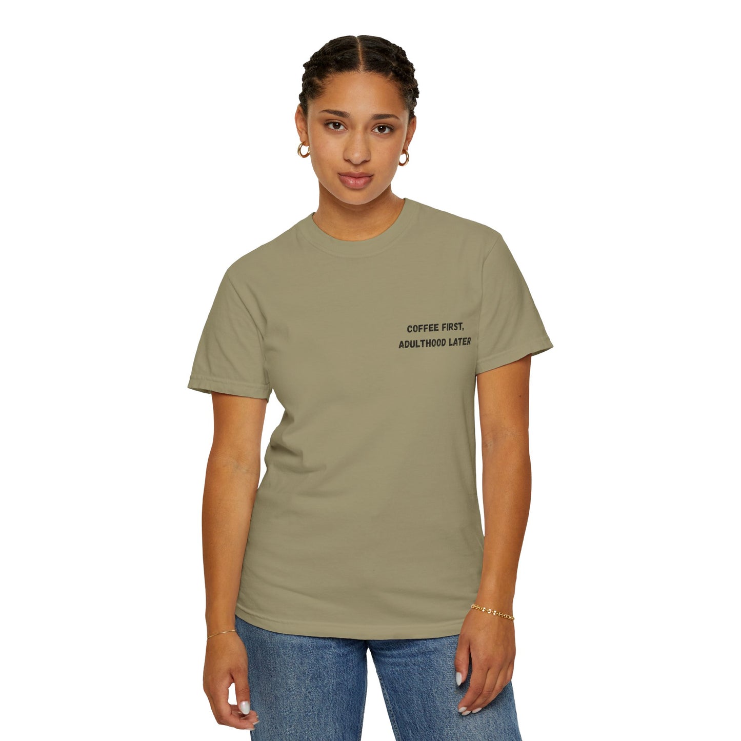 Coffee First Unisex Garment-Dyed T-Shirt - Adulthood Later - TRV