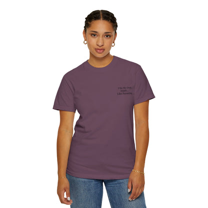 Funny Parenting Quote Unisex Garment-Dyed T-Shirt - TRV