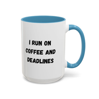 I Run on Coffee and Deadlines Mug, Motivational Coffee Cup, Office Mug, Gift for Writers, Caffeine Lover's Mug, Funny Coffee Cup