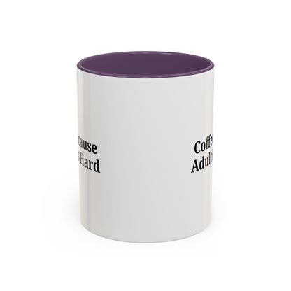 Adulting is Hard Coffee Mug - Fun 11oz & 15oz Accent Mug - TRV