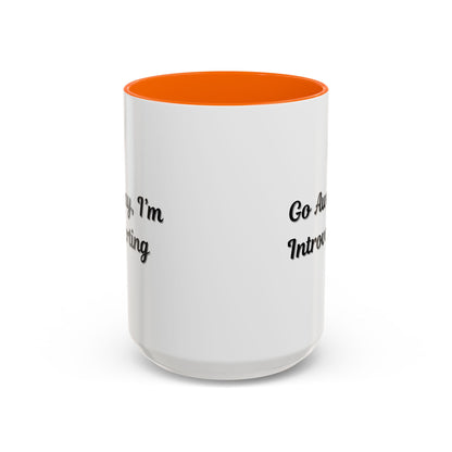 Go Away, I'm Introverting Accent Coffee Mug — Funny Introvert Ceramic Mug (11/15oz)