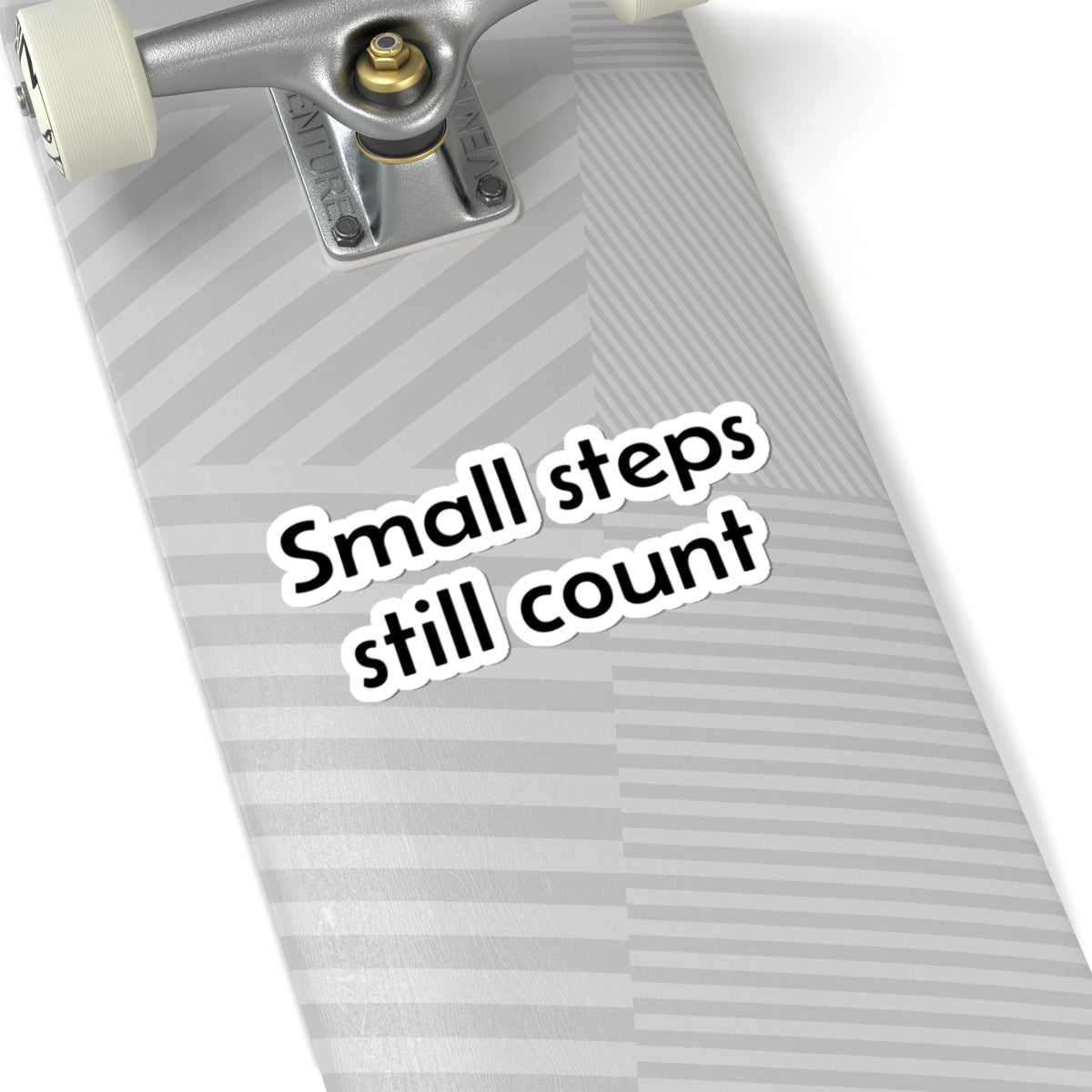 Small Steps Still Count Sticker — Motivational Kiss-Cut Vinyl Decal