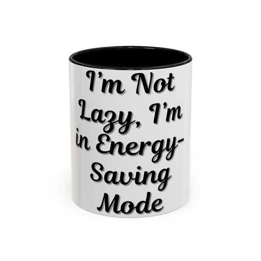 Humorous Coffee Mug - "I'm Not Lazy, I'm in Energy-Saving Mode" - TRV