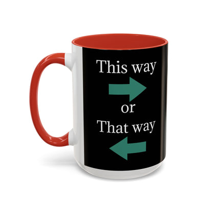 Ceramic coffee mug with "This Way or That Way" arrow design in 11oz or 15oz size, featuring a colorful printed pattern.