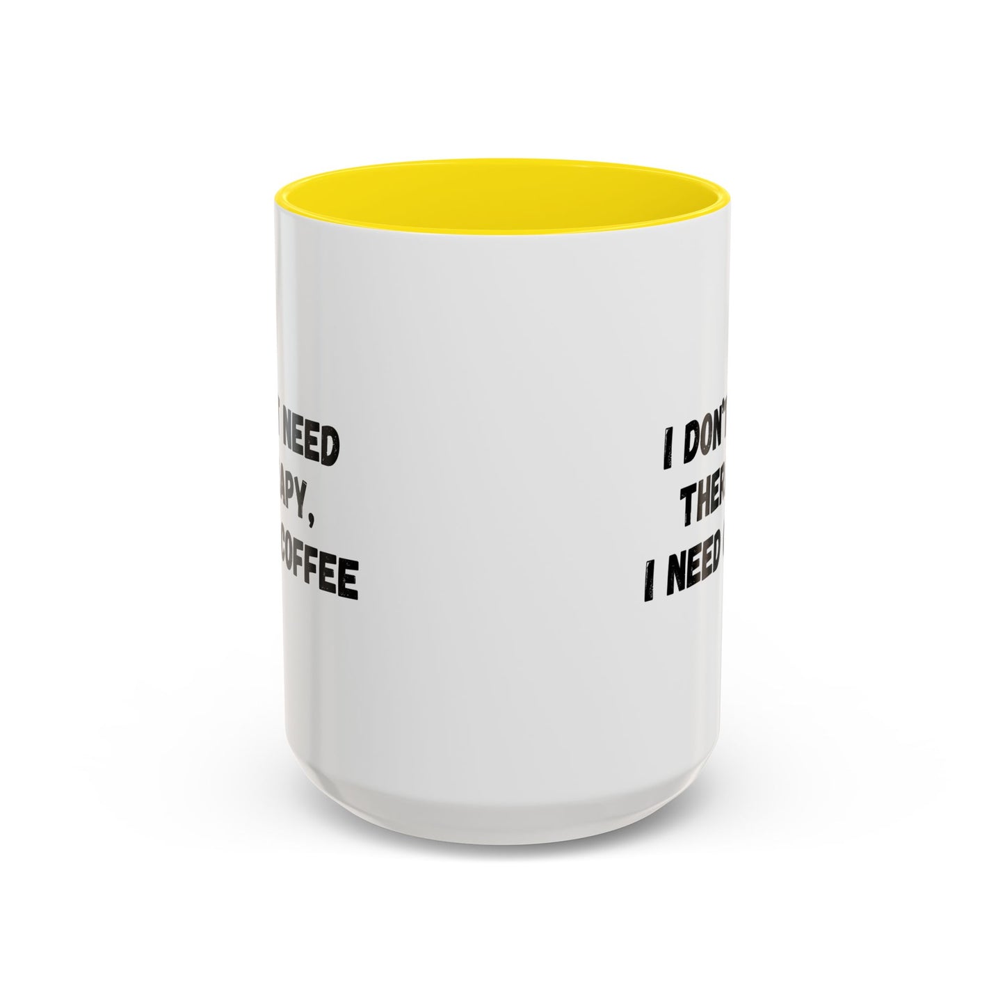 Funny Coffee Mug - I Don't Need Therapy, I Need Coffee | Gift for Coffee Lovers, Self-Care Mug, Office Humor, Ceramics for Home
