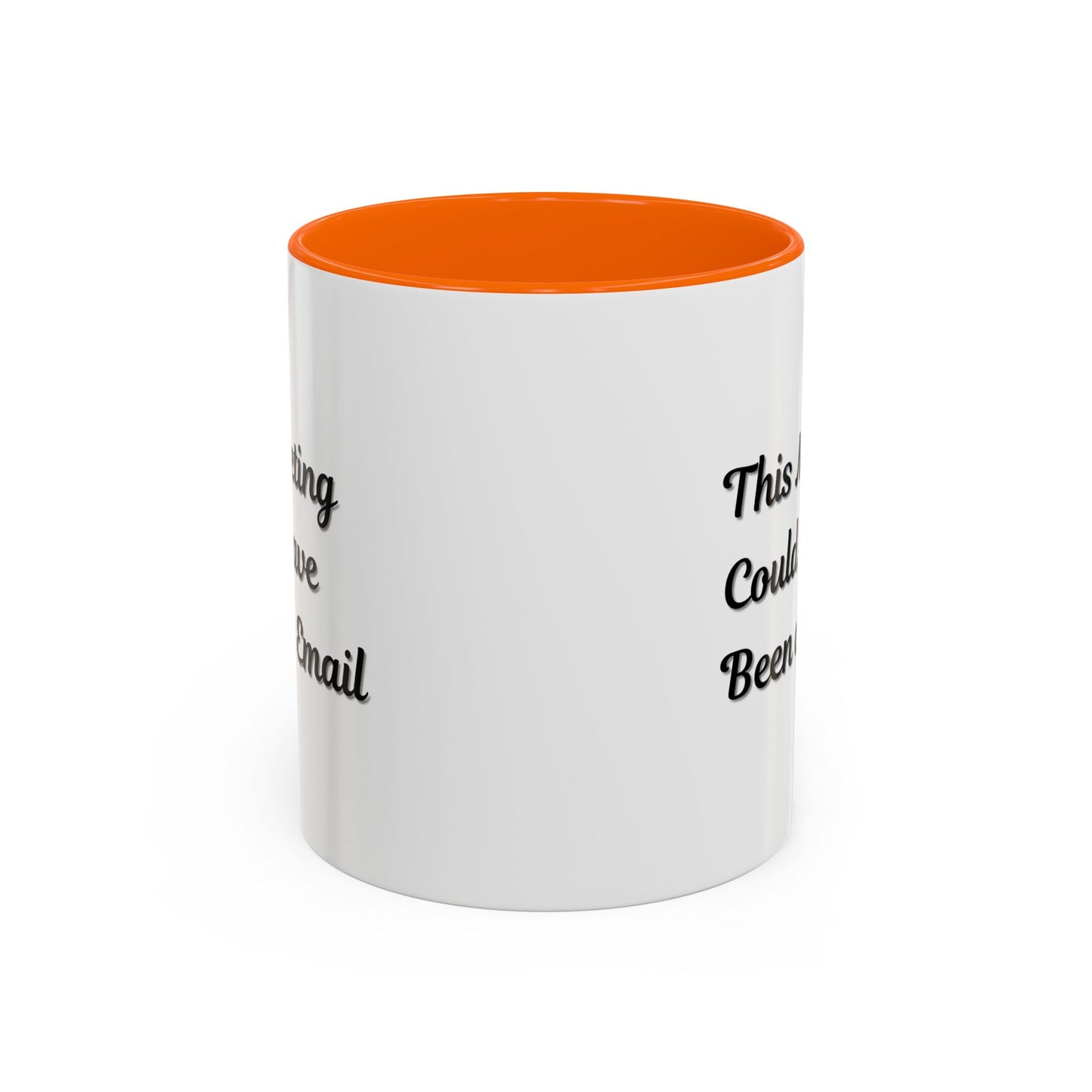 Funny Office Accent Coffee Mug - "This Meeting Could Have Been an Email" - 11 & 15oz