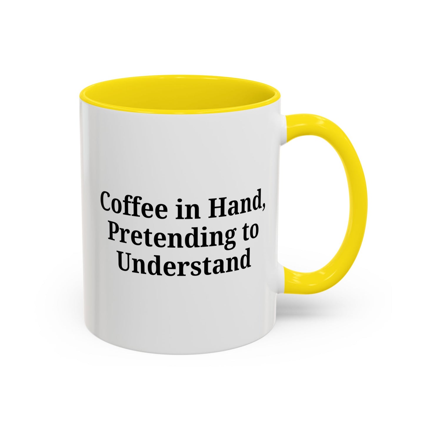 Coffee Humor Mug - "Coffee in Hand, Pretending to Understand" - TRV