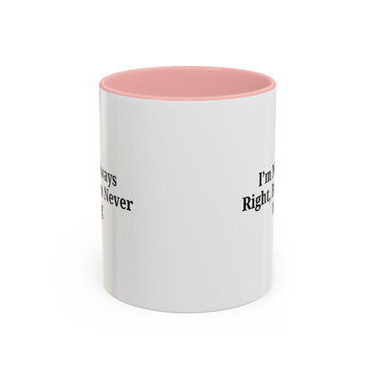 Funny Coffee Mug - Humorous Gift for Coffee Lovers, Gift for Friends, Right Quotes, Motivational Cup, Office Mug - TRV