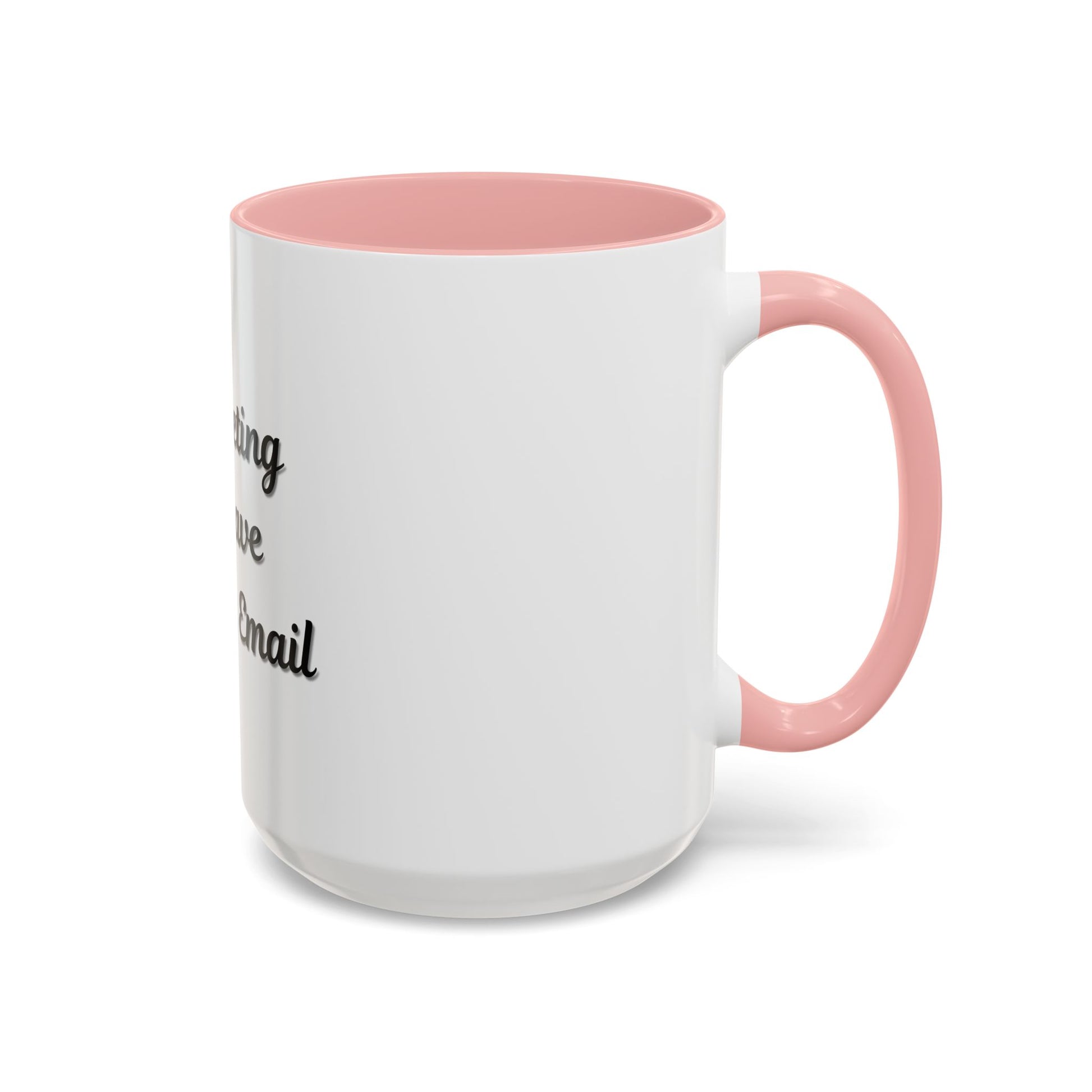 Funny Office Accent Coffee Mug - "This Meeting Could Have Been an Email" - 11 & 15oz - TRV