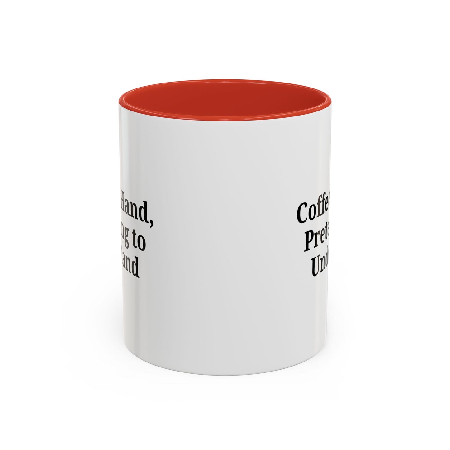 Coffee Humor Mug - "Coffee in Hand, Pretending to Understand" - TRV