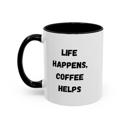 Black handle and rim coffee mug with "Life Happens Coffee Helps" printed on white ceramic, 11oz or 15oz capacity, by Printify