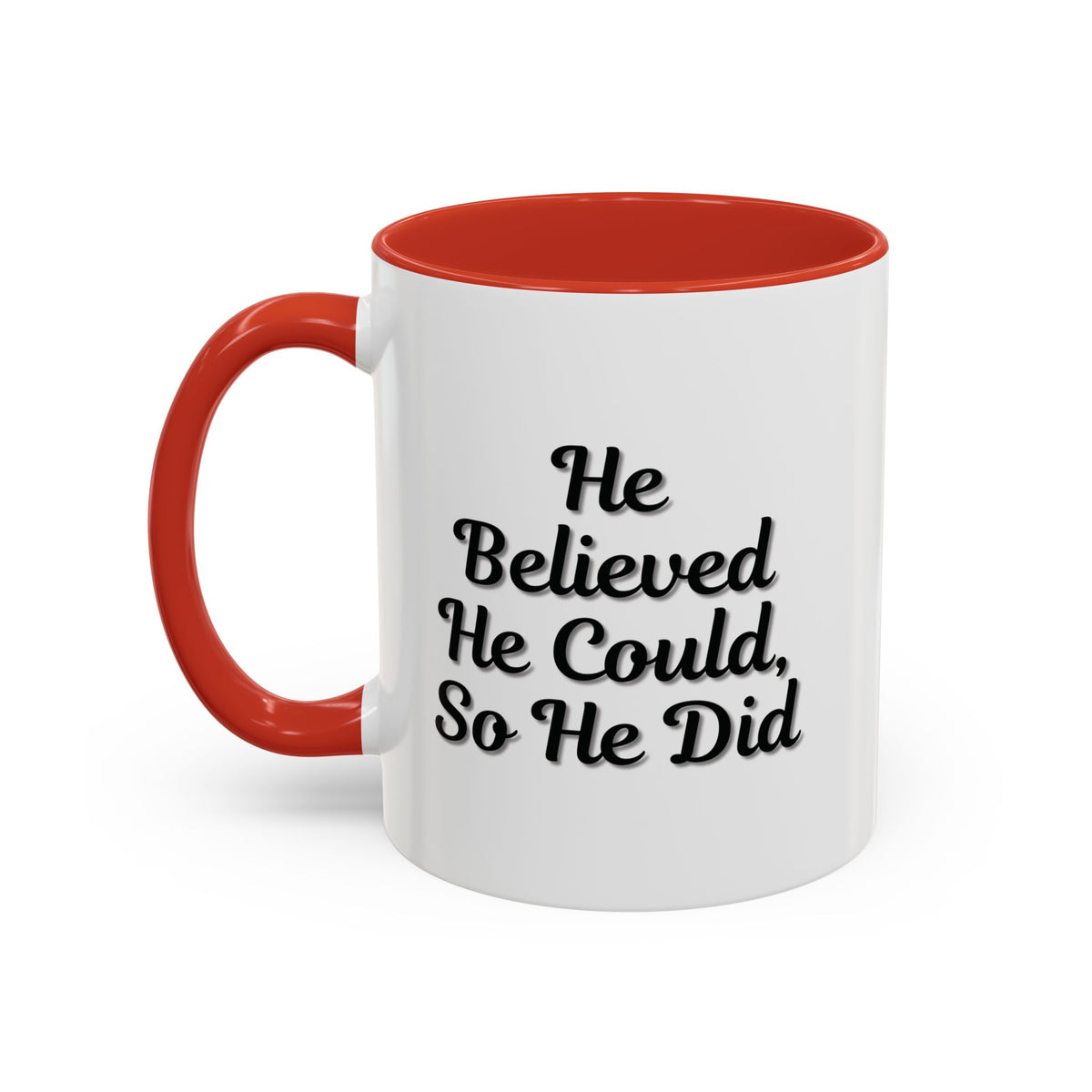 Printify "He Believed He Could So He Did" inspirational coffee mug with bold lettering on a white ceramic mug.