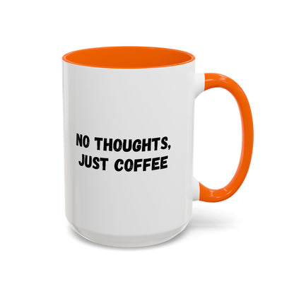 No Thoughts Just Coffee Mug - Fun Coffee Cup, Perfect for Coffee Lovers, Gift for Birthdays, Office Essentials, Unique Caffeine Lover's