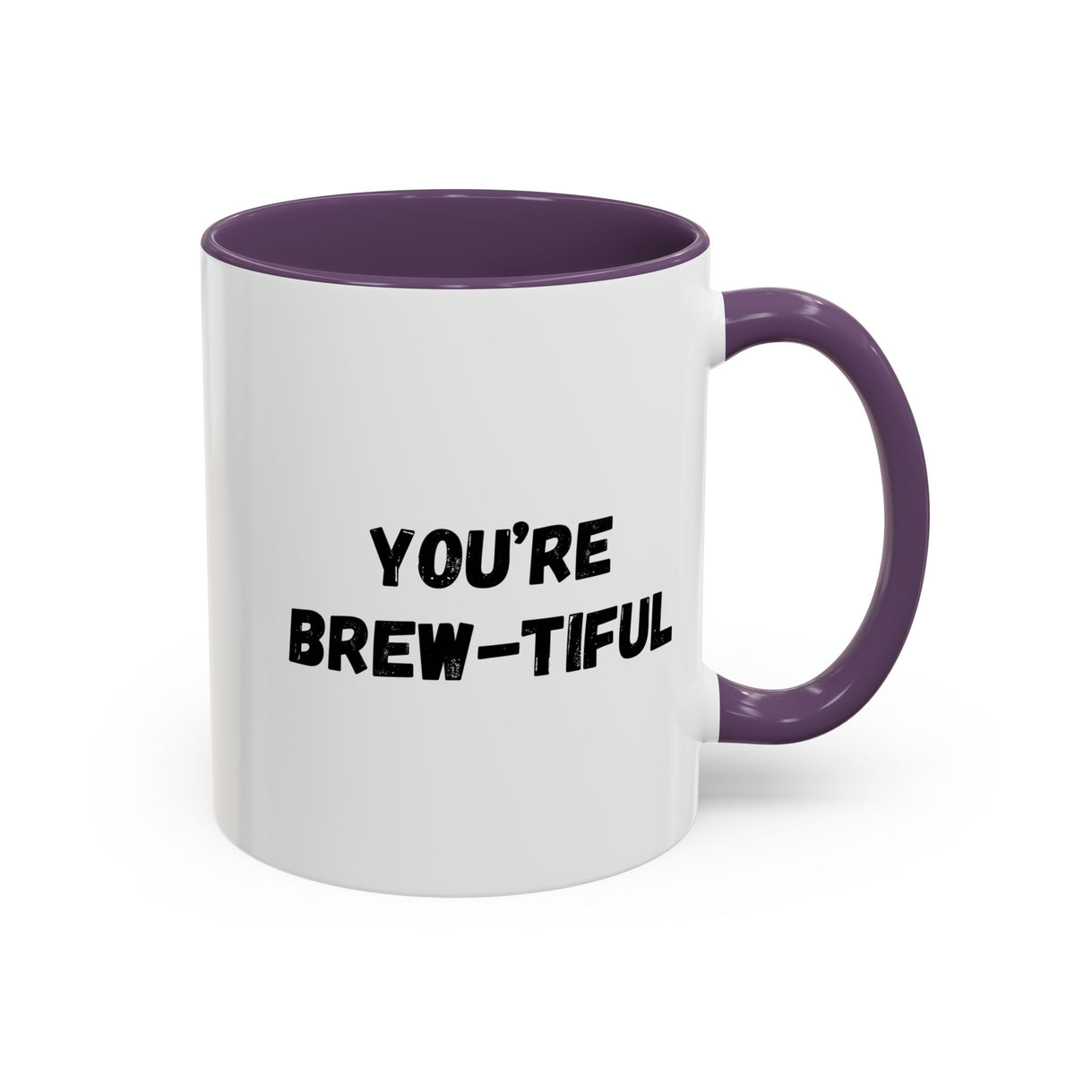 You’re Brew-tiful Coffee Mug – Cute Coffee Pun Accent Mug (11/15oz) — white ceramic accent mug with glossy finish and bold black “YOU’RE BREW-TIFUL” print, top-down view