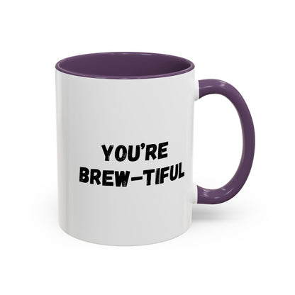 You’re Brew-tiful Coffee Mug – Cute Coffee Pun Accent Mug (11/15oz) — white ceramic accent mug with glossy finish and bold black “YOU’RE BREW-TIFUL” print, top-down view