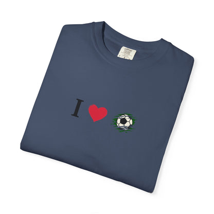 I Love Football (Soccer) Unisex Garment-Dyed T-shirt, Casual Tee, Everyday Wear, Gift for Him/Her, Stylish Apparel - TRV