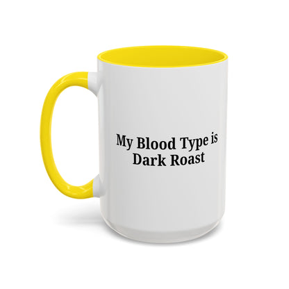 My Blood Type is Dark Roast Coffee Mug - TRV