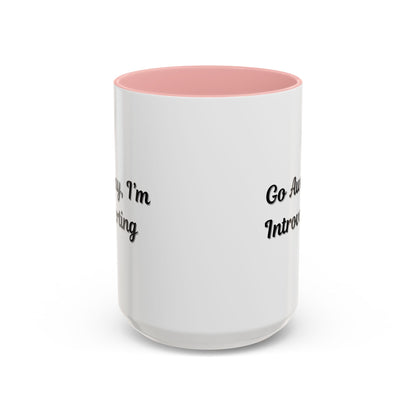 Go Away, I'm Introverting Accent Coffee Mug — Funny Introvert Ceramic Mug (11/15oz)