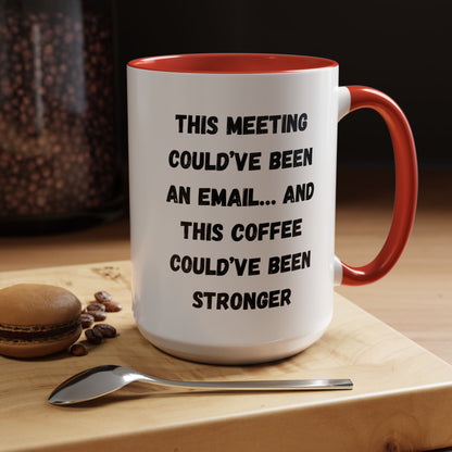 Funny Office Coffee Mug - This Meeting Could've Been an Email Mug, Gift for Coworkers, Work From Home Humor, Coffee Lover Gift, Motivational