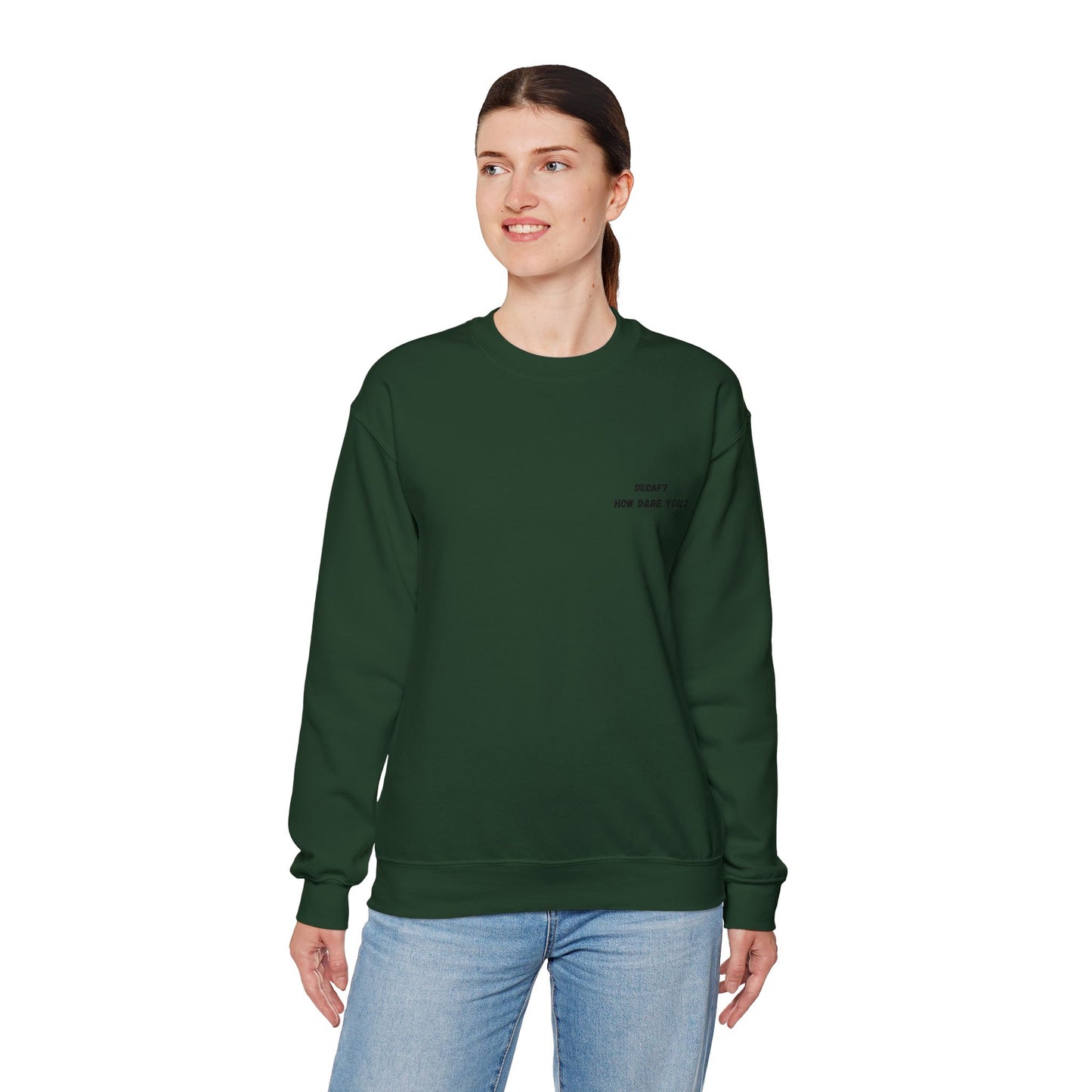 Funny Crewneck Sweatshirt: "Decaf? How Dare You?" Gift for Friends, Casual Wear, Humor Apparel, Cozy Outfit, Unisex Sweatshirt - TRV