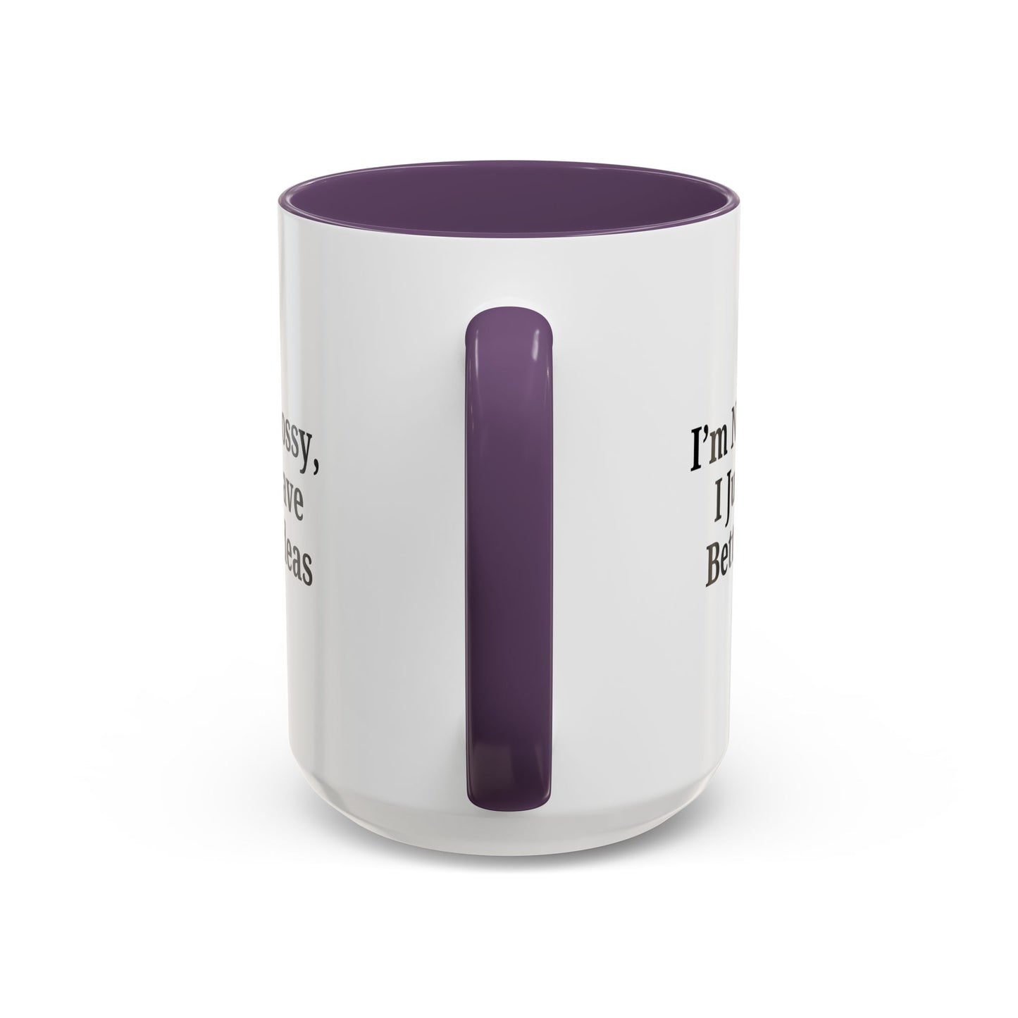 Sassy Accent Coffee Mug - "I'm Not Bossy, I Just Have Better Ideas" - Perfect Gift for Coffee Lovers - TRV