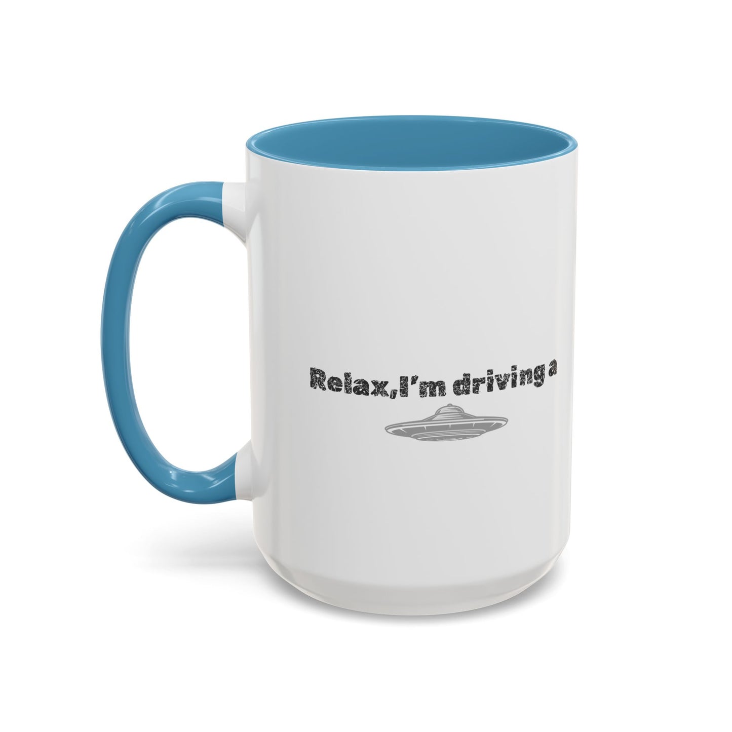 Coffee Mug — “Relax, I’m Driving” UFO Accent Ceramic Mug (11/15 oz)