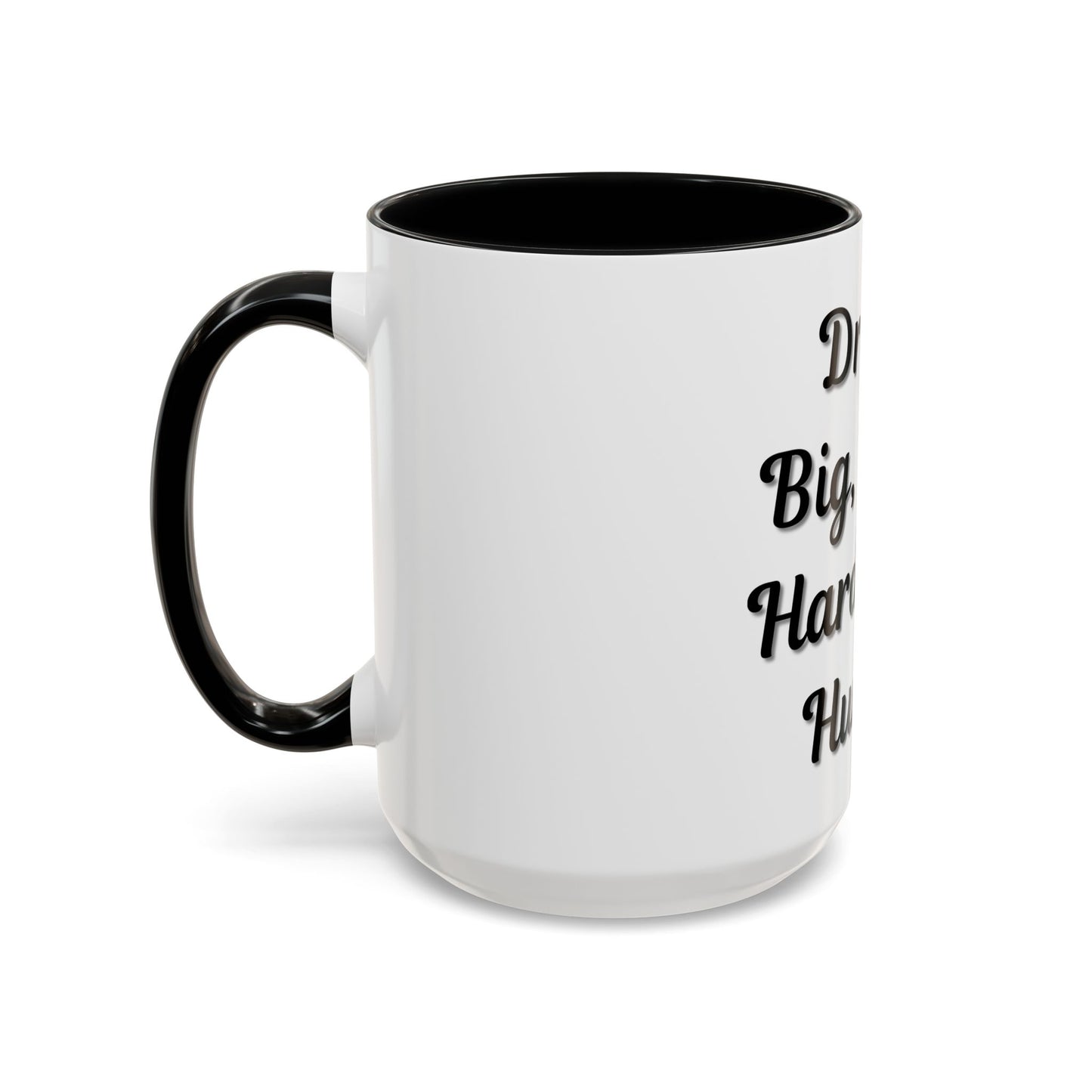 Inspirational Accent Coffee Mug - "Dream Big, Work Hard, Stay Humble" - Motivational 11/15oz - TRV