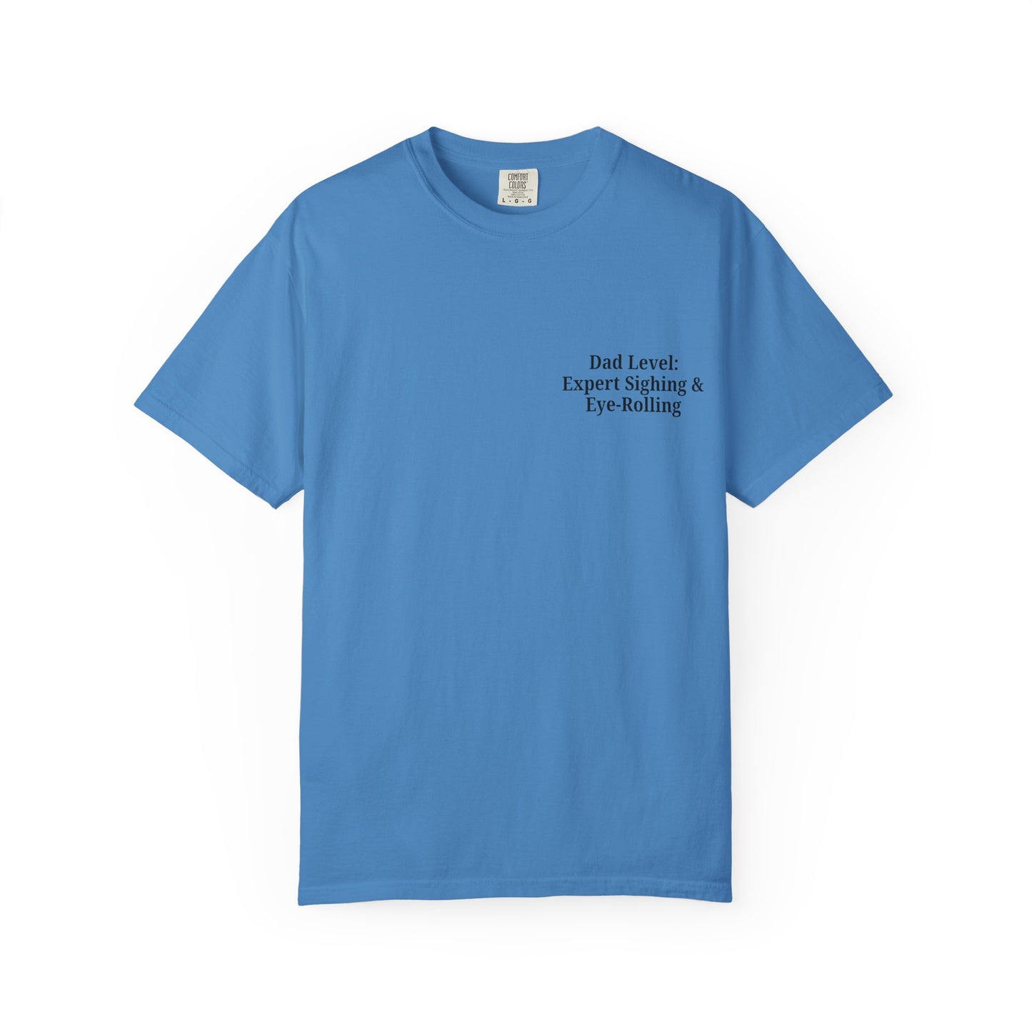 Funny Dad T-Shirt - "Dad Level: Expert Sighing & Eye-Rolling" - Gift for Fathers' Day & Dads - TRV