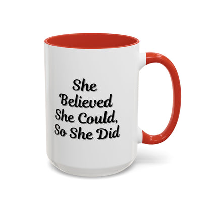 Inspiring Accent Coffee Mug - 'She Believed She Could, So She Did' - 11oz & 15oz