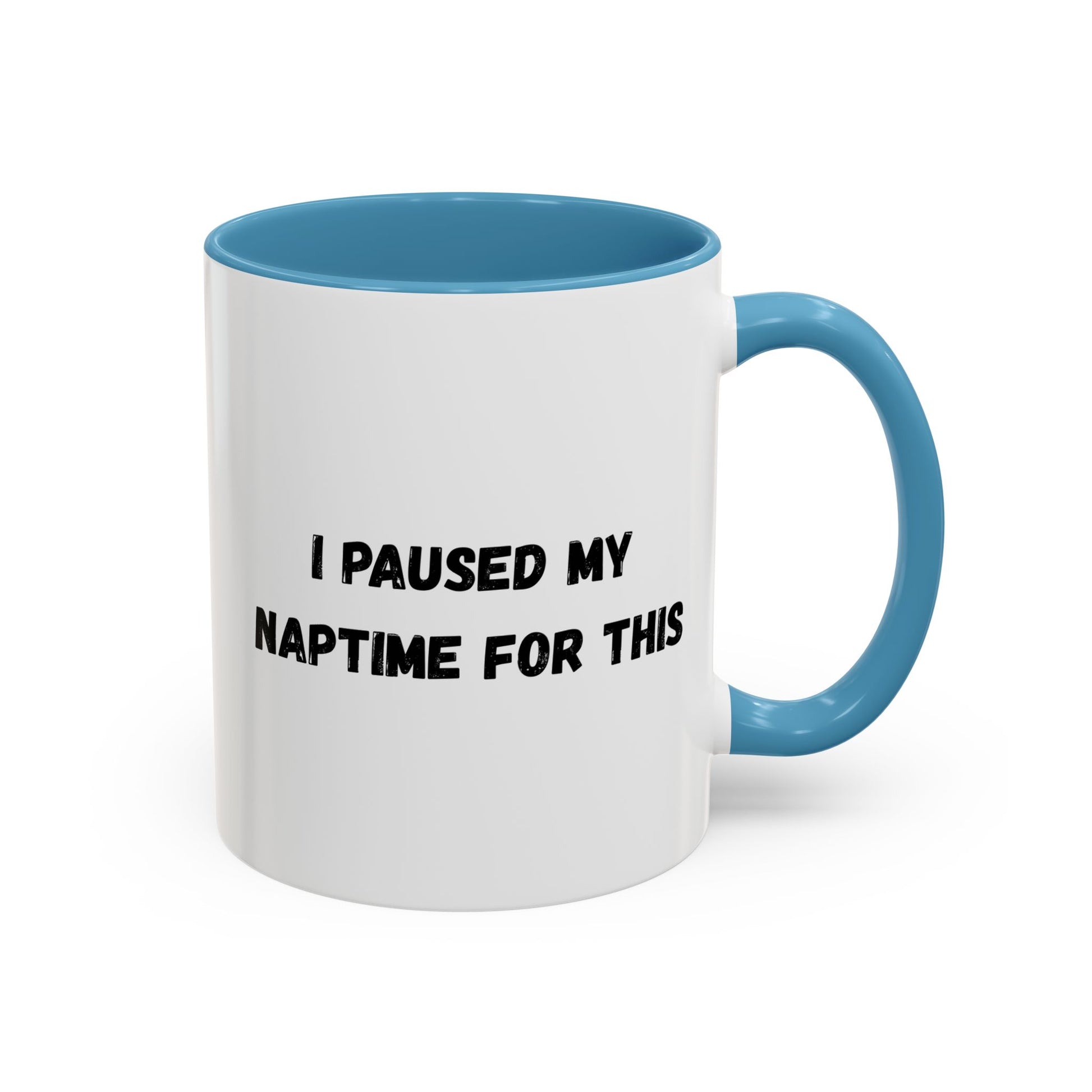 I Paused My Naptime For This Coffee Mug - Fun Black Accent Mug for Parents - TRV