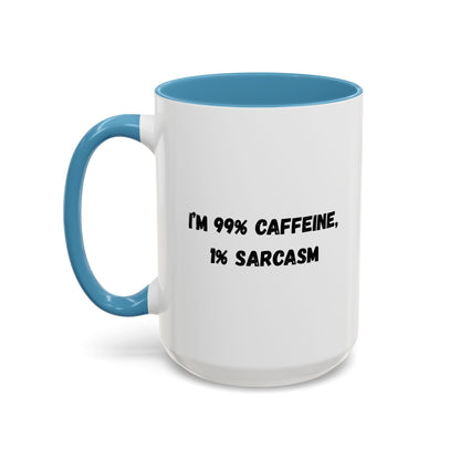 Ceramic coffee mug with the phrase "I'm 99% Caffeine, 1% Sarcasm" in black text on a white mug.
