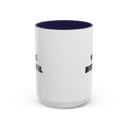 You’re Brew-tiful Coffee Mug – Cute Coffee Pun Accent Mug (11/15oz) — white ceramic accent mug with glossy finish and bold black “YOU’RE BREW-TIFUL” print, top-down view
