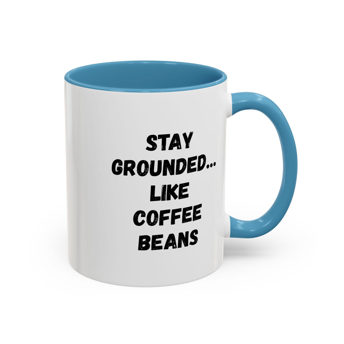 Stay Grounded coffee mug by Printify featuring a humorous coffee beans design in 11oz and 15oz sizes.