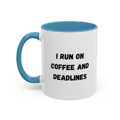 White ceramic mug with "I Run on Coffee and Deadlines" printed in black text, designed for coffee lovers and office use.