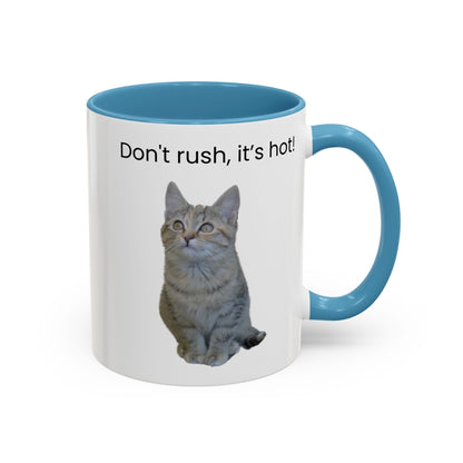 Cute Cat Coffee Mug - "Don't Rush, It's Hot!" - TRV